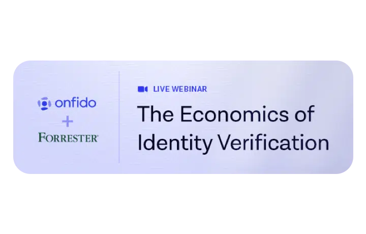 Onfido and Forrester presents The Economics of Identity Verification