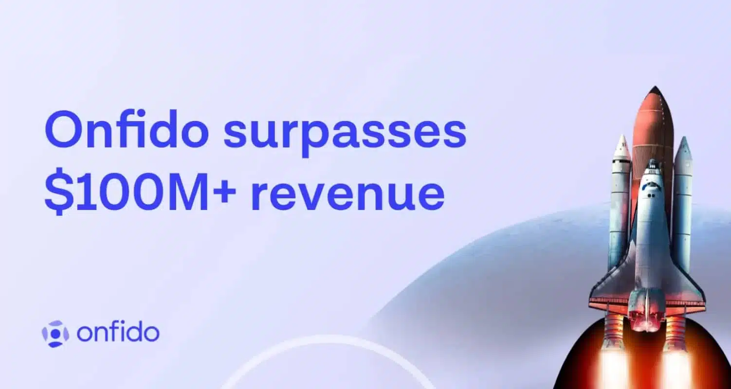 Onfido Surpasses 100M Revenue blog image