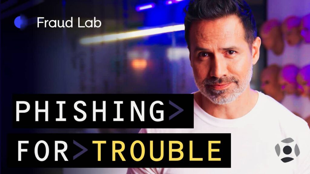 Fraud Lab: Phishing for trouble